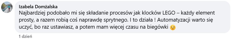 Komentarz Izabeli D. po webinarze: „składanie procesów jak klocków LEGO – każdy element prosty, a razem robią coś naprawdę sprytnego. I to działa!”